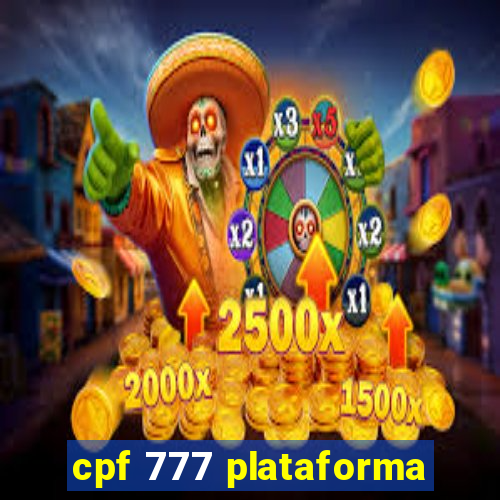 cpf 777 plataforma